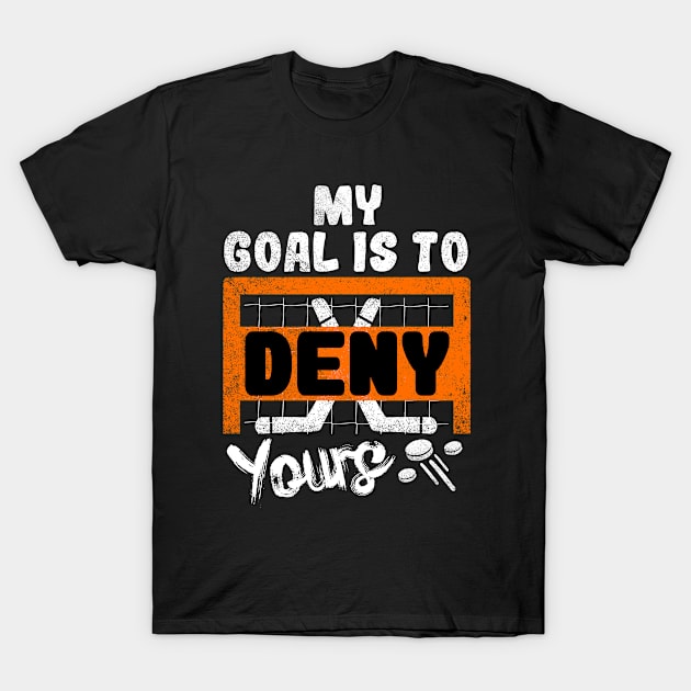 My Goal Is To Deny Yours T-Shirt by Yyoussef101